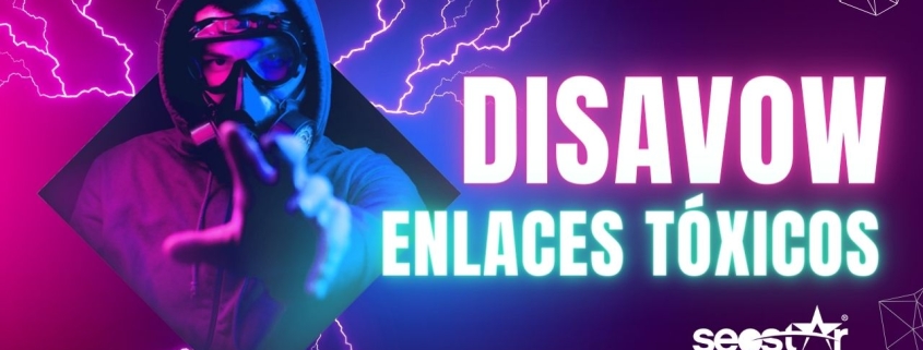 Enlaces tóxicos Disavow